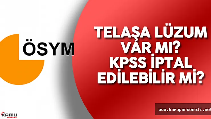 2016 KPSS Lisans Sonuçları İptal Edilebilir Mi?