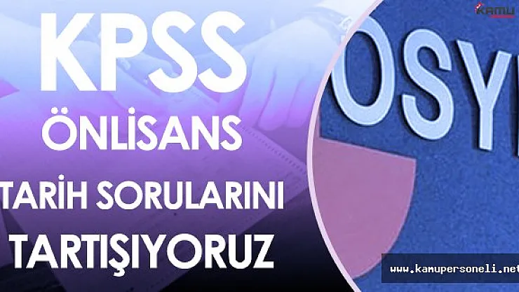 2016 KPSS ÖNLİSANS Tarih Soruları, Cevapları , Yorumları
