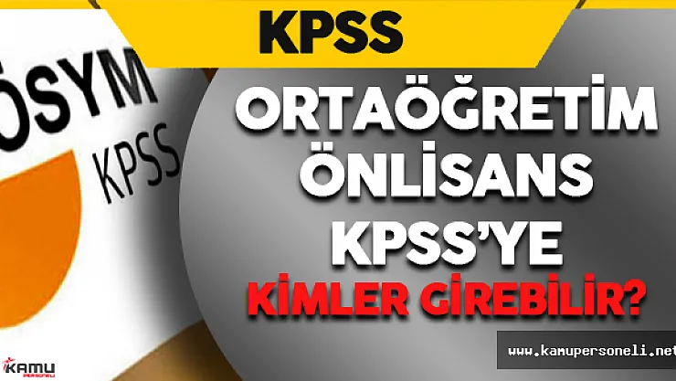 2016 KPSS Önlisans ve Ortaöğretim Sınavlarına Kimler Girebilir ?