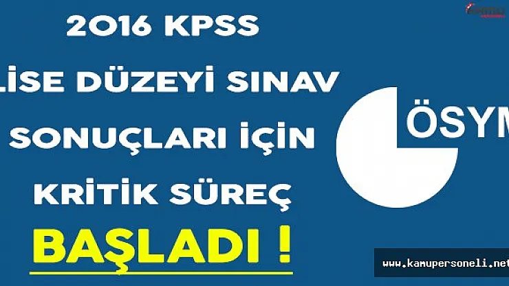 2016 KPSS Ortaöğretim Sonuçları İçin Gözler ÖSYM'de ! ÖSYM Sonuçları Ne Zaman Açıklayacak?