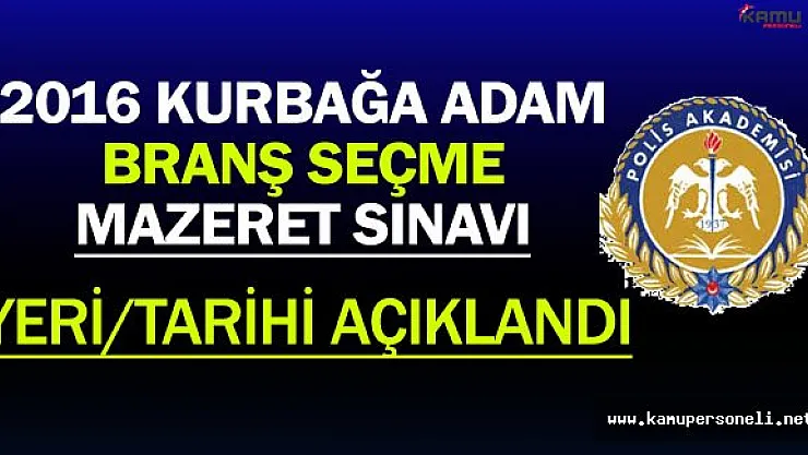 2016 Kurbağa Adam Branş Mazeret Seçme Sınavı Yeri ve Tarihi Açıklandı