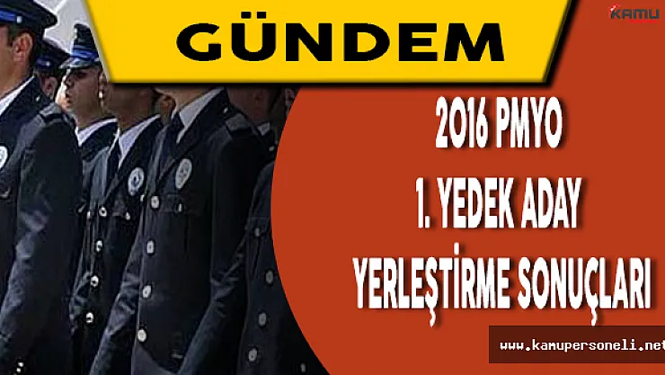 2016 PMYO 1. Yedek Aday Yerleştirme Sonuçları
