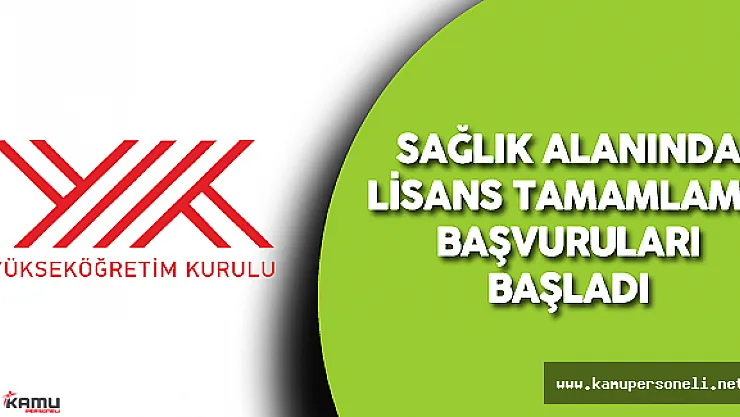2016 Sağlık Alanında Lisans Tamamlama Başvuruları Başladı