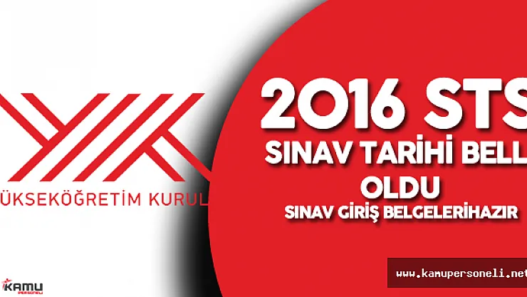 2016 STS 1. Aşama Sınav Tarihi Belli Oldu ! YÖK Duyurdu STS Sınav Giriş Belgesi Hazır