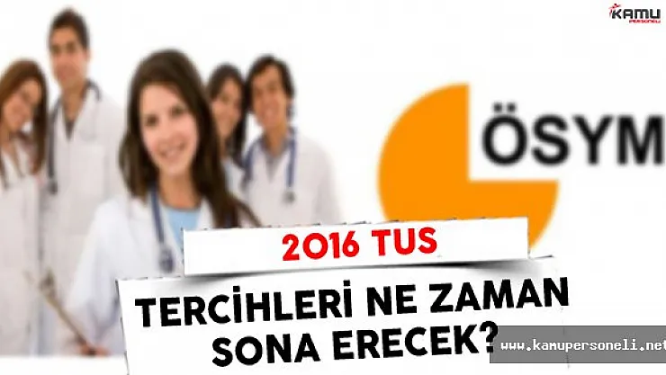 2016 TUS Sonbahar Dönemi Tercihleri Ne Zaman Sona Erecek ?
