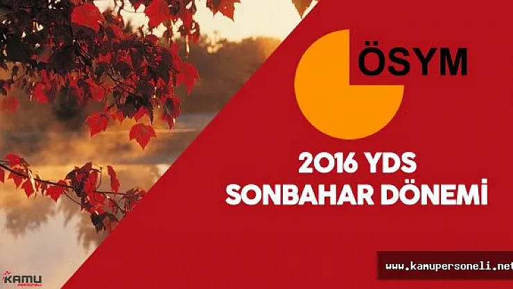 2016 YDS Sonbahar Dönemi Başvuruları Ne Zaman Başlıyor?