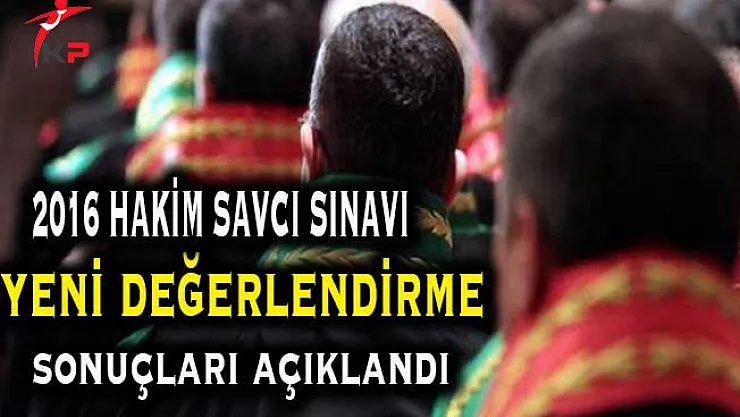 2016 Yılı Hakim ve Savcı Sınavı Yeniden Değerlendirme Sonuçları ÖSYM Tarafından Açıklandı