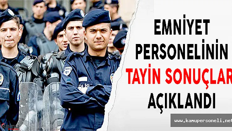 2016 Yılı Polis Şark Tayinler Açıklandı (20 Bin Polisin Şark Tayin Yerleri Açıklandı)