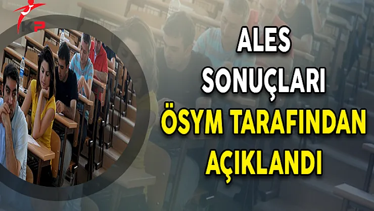 2017 ALES Sonbahar Dönemi Sınav Sonuçları ÖSYM Tarafından Açıklandı