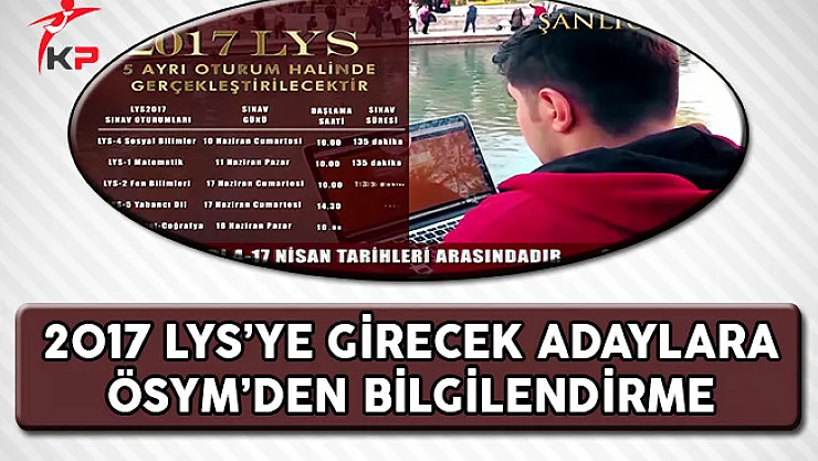 2017 LYS'ye Girecek Adaylara ÖSYM'den Bilgilendirme