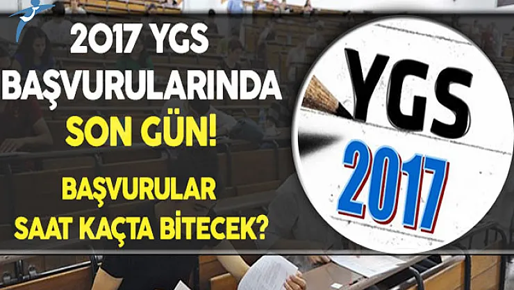 2017 YGS Başvurularında Son Gün! Başvurular Saat Kaçta Bitecek?