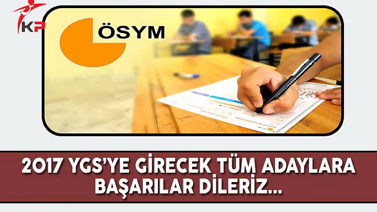 2017 YGS'ye Girecek Tüm Adaylara Başarılar Dileriz