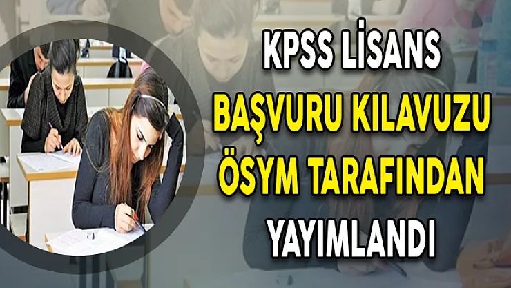2018 KPSS Lisans Başvuru Kılavuzu ÖSYM Tarafından Yayımlandı