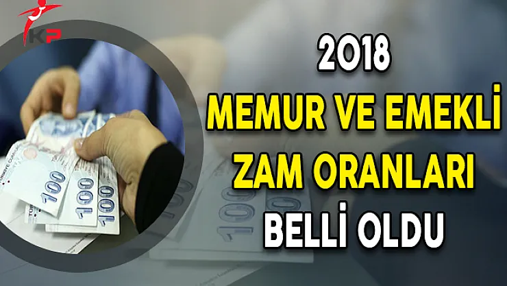 2018 Memur ve Emekli Zam Oranları Belli Oldu