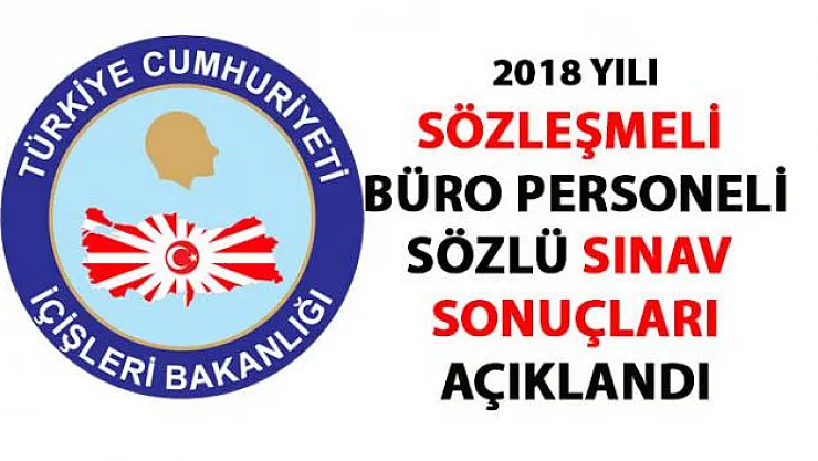 2018 Sözleşmeli Büro Personeli Sözlü Sınavı Sonuçları