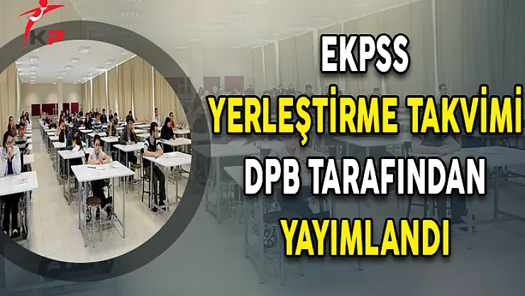 2018 Yılı EKPSS Yerleştirme Takvimi DPB Tarafından Açıklandı