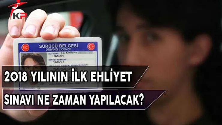 2018 Yılının İlk Ehliyet Sınavı Ne Zaman?