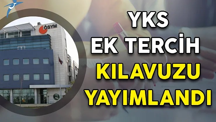 2018 YKS Ek Yerleştirme Kılavuzu ÖSYM Tarafından Yayımlandı!