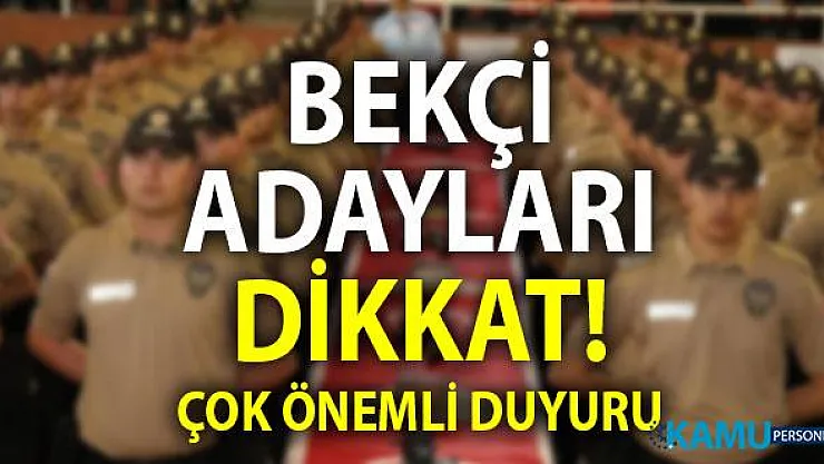 2019/2. Dönem Çarşı Ve Mahalle Bekçisi alımı giriş sınavı fiziki yeterlilik sınav talimatı yayınlandı.