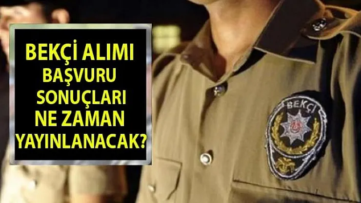 2019 Bekçi Alımı Sınavı Sonuçları Ne Zaman Açıklanacak? İşte Kadro Şartları...