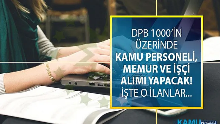 2019 Haziran DPB sınavsız KPSS şartsız memur alım ilanları! DPB 1000 memur alımı başvuru şartları...