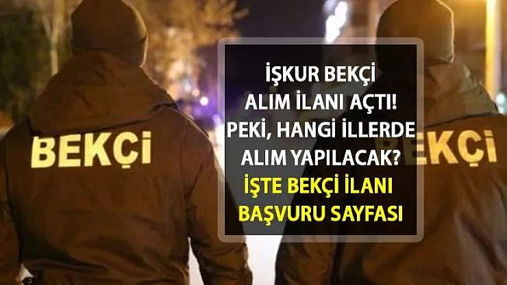 2019 İŞKUR Bekçi Alımı İlan Açtı! Hangi İllerde Bekçi Alımı Yapılacak? İşte Bekçi İlanı Başvuru Sayfası...