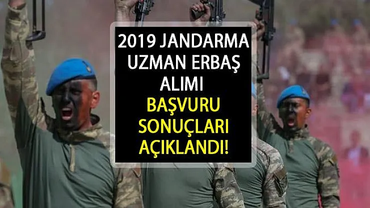 2019 Jandarma Uzman Erbaş Alımı Başvuru Sonuçları Yayınlandı! Sınavda Hangi Belgeler İsteniyor?
