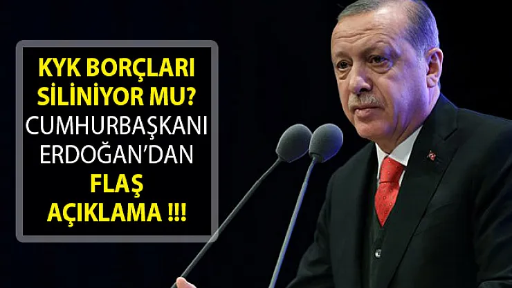 2019 KYK Öğrenim Kredisi Borçları Silindi Mi? KYK Borcu Silinecek Mi? Cumhurbaşkanı Erdoğan'dan Açıklama- KYK Borcu