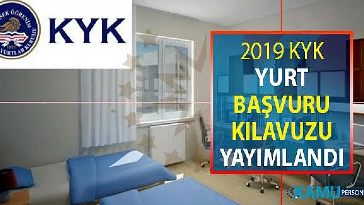 2019 KYK Yurt Başvuruları Başladı ! KYK Yurt Başvuru Kılavuzu Yayımlandı