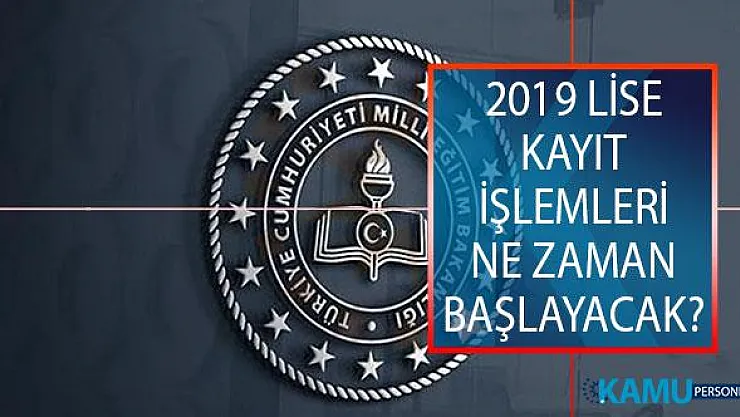 2019 Liselere Giriş Sınavı (LGS) Tercih Sonuçları Ne Zaman Açıklanacak? 2019 Lise Kayıt İşlemleri Ne Zaman Başlayacak?