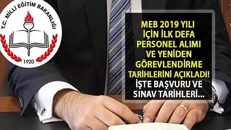 2019 MEB Personel Alımı İçin Tarihler Açıklandı! Milli Eğitim Bakanlığı İlk Defa ve Yeniden Görevlendirme Takvimini Açıkladı