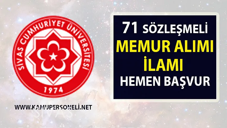 2019 Memur Alımı! Sivas Cumhuriyet Üniversitesi 71 Personel Alımı Yapacak!.