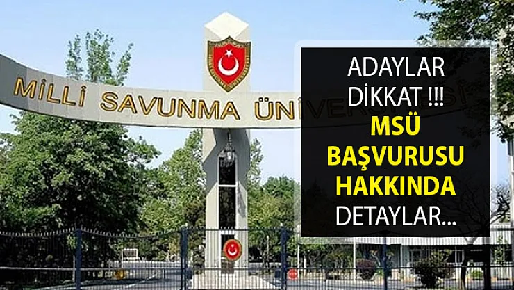 2019 Milli Savunma Üniversitesi (MSÜ) Başvuruları Ne Zaman Sona Erecek?