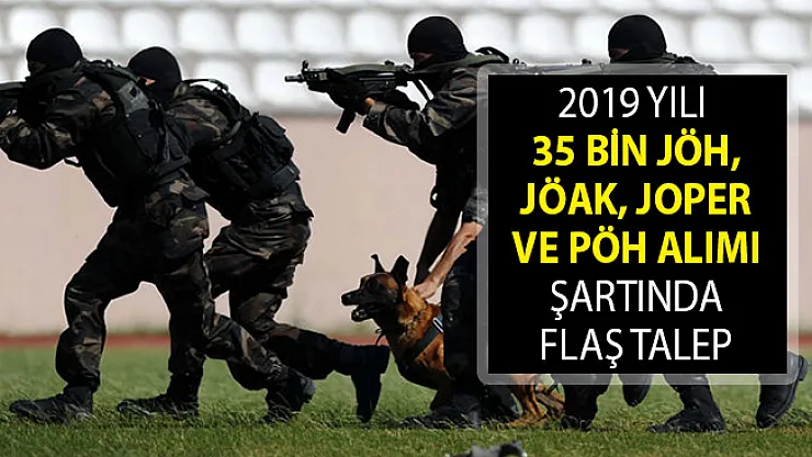 2019 Yılı 35 Bin JÖH, JÖAK, JOPER ve PÖH Alımı Şartında Flaş Talep!