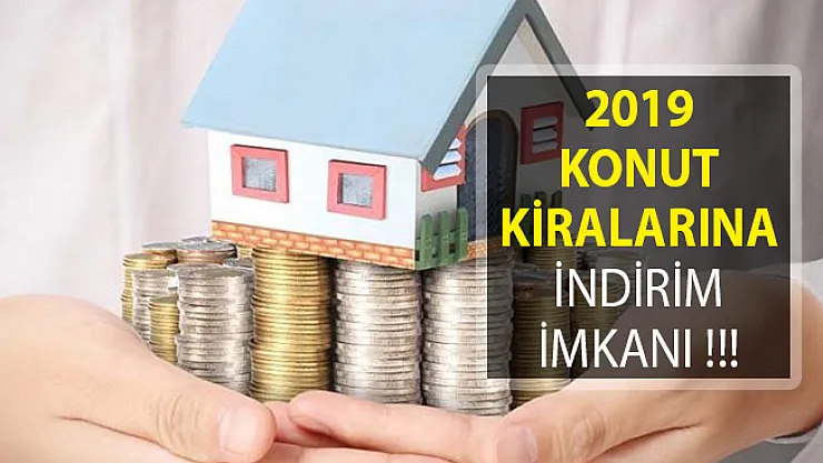 2019 Yılı Konut Kiralarına İndirim Yapılıyor! Kiralara Ne Kadar İndirim Yapılacak?