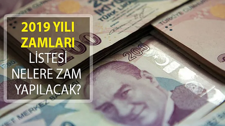 2019 Yılı Zamlı Fiyatlar Listesi!- 2019 yılında hangi ürünlere zam yapılacak?