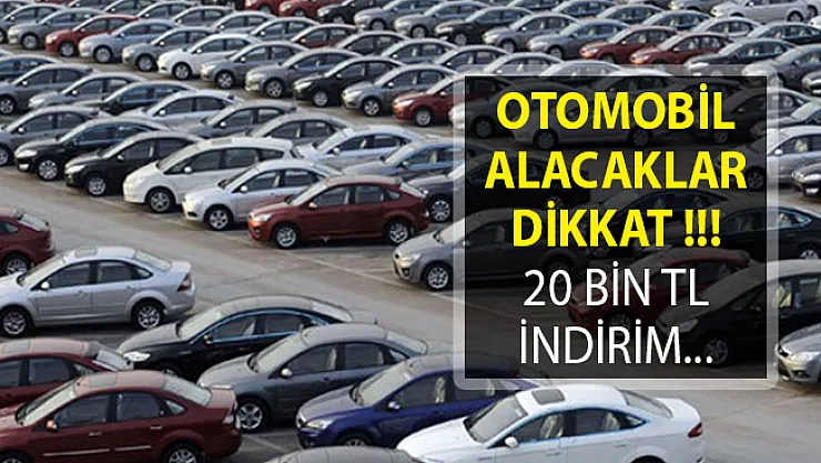 2019 Yılında Otomobil Alacaklar Dikkat! 20 Bin TL'ye Varan İndirimler Yapılacak!