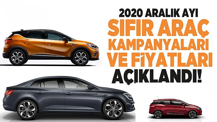 2020 Aralık ayı sıfır araç kampanyaları ve fiyatları açıklandı! Opel, Fiat, Renault, Ford sıfır araç