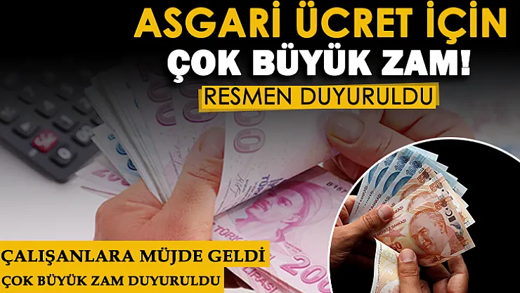 2022 asgari ücret için flaş gelişme! Asgari ücrete çok büyük zam duyuruldu