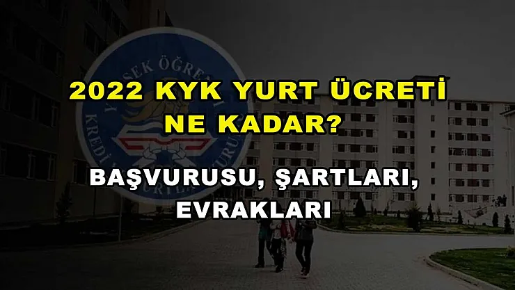 2022 KYK Yurt Ücreti Ne Kadar? Başvurusu, Şartları, Evrakları