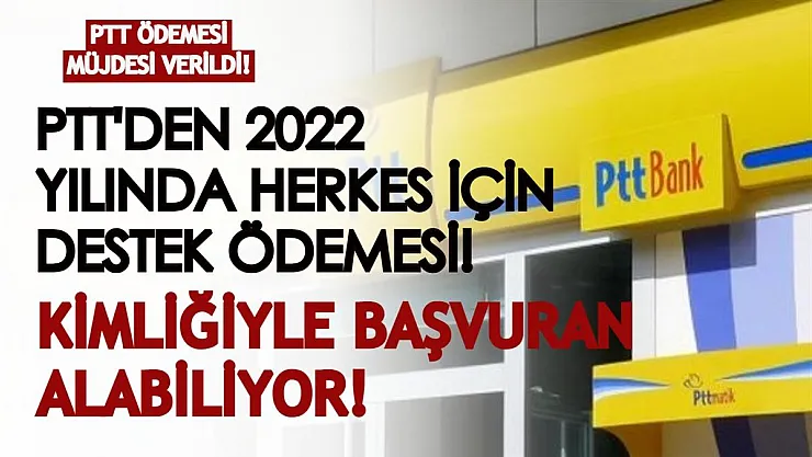 2022 yılında bir müjde daha PTT'den geldi! Kimliğiyle başvuranlara anında nakit veriliyor!