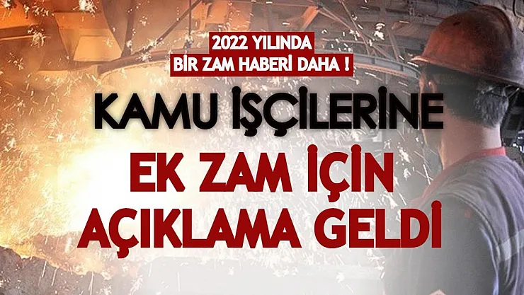 2022 yılında bir zam haberi daha verildi: Kamu işçilerine ek zam açıklaması!
