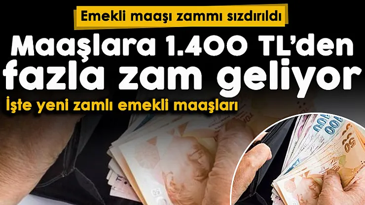 2022 yılında emekli maaşına yapılacak zam sızdırıldı! Emekli maaşlarına 1.400 liradan fazla zam: İşte yeni zamlı emekli maaşı tablosu