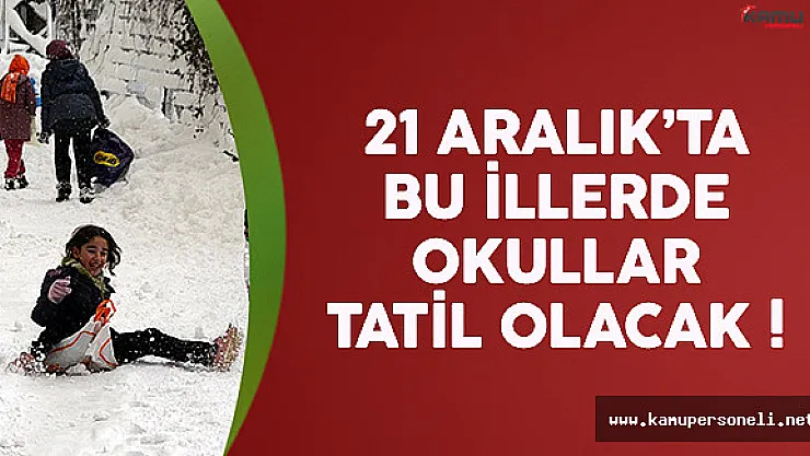 21 Aralık okullar tatil mi derken kar tatili açıklaması geldi