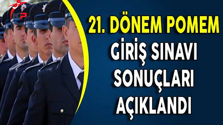 21. Dönem POMEM Giriş Sınavı Sonuçları Açıklandı