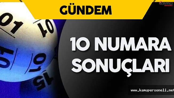 22 Ağustos 10 Numara Sonuçları