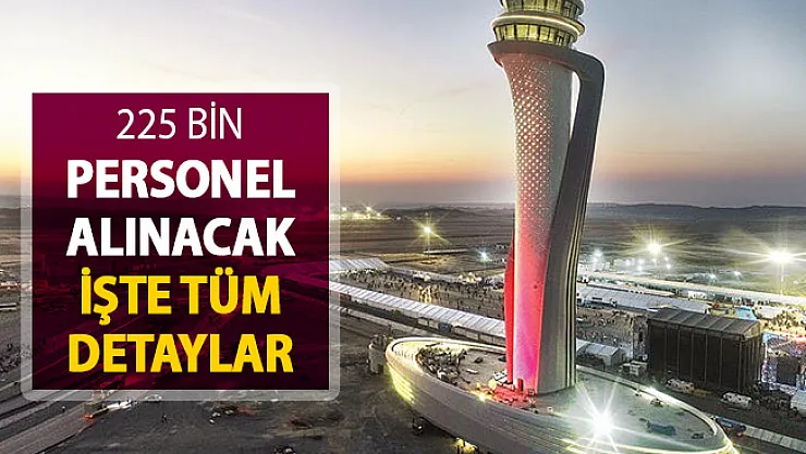 225 Bin Personel Alımı Yapılacak ! İşte Tüm Detaylar