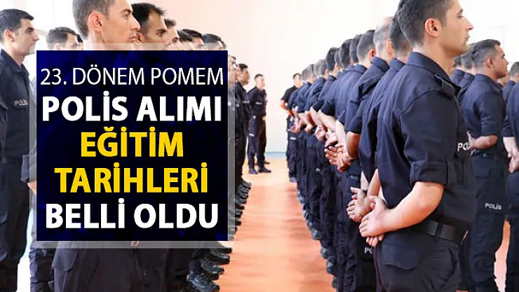 23. Dönem POMEM Polis Alımı Kontenjan Dağılımı ve Eğitim Tarihi Belli Oldu