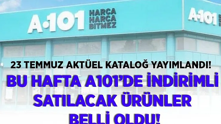 23 Temmuz A101 aktüel ürünler kataloğu! Bu hafta indirimli olarak satılacak ürünler belli oldu!