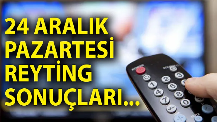 24 Aralık Pazartesi Reyting sonuçları! Söz Dizisi Reyting sonuçları- Çukur Dizisi Reyting sonuçları